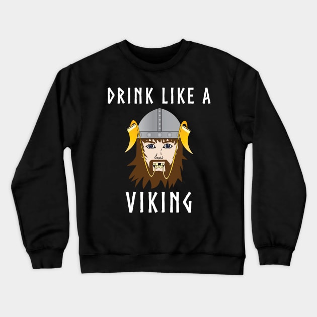 Drink Like a Viking Funny Drinking Horn t-shirt Crewneck Sweatshirt by vikki182@hotmail.co.uk